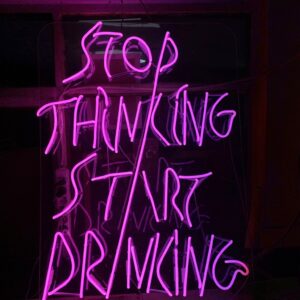 stop thinking start drinking cam neon tabela